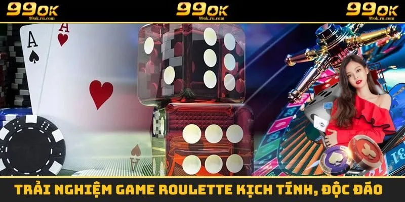 Casino 3 Trải nghiệm game Roulette kịch tính, độc đáo
