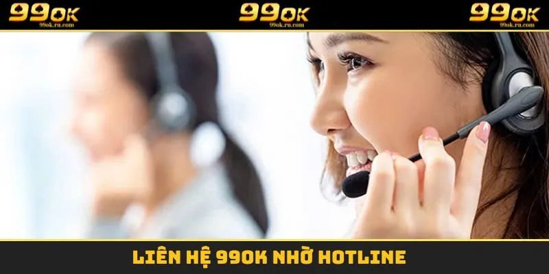 Liên Hệ 99OK Và Một Số Kênh Hỗ Trợ Phổ Biến Nhất Năm 2025 3 Liên hệ 99OK nhờ hotline