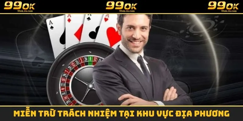 Miễn Trừ Trách Nhiệm - Bổn Phận Của Thương Hiệu Trong 2025 3 Miễn trừ trách nhiệm tại khu vực địa phương
