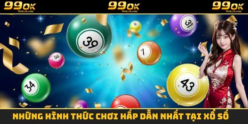 Xổ Số 3 Những hình thức chơi vô cùng hấp dẫn có mặt tại sảnh xổ số 99OK