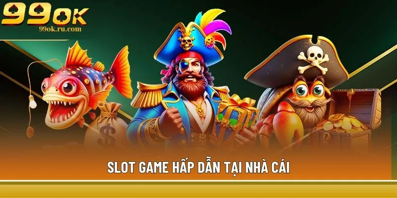 Trang chủ 5 Slot game hấp dẫn tại nhà cái